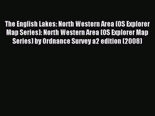 Read The English Lakes: North Western Area (OS Explorer Map Series): North Western Area (OS