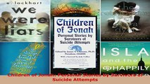 PDF  Children of Jonah Personal Stories by Survivors of Suicide Attempts Read Online