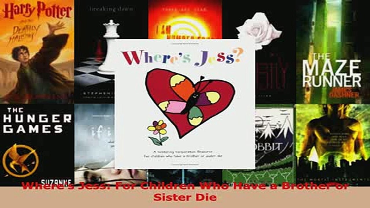 PDF  Wheres Jess For Children Who Have a Brother or Sister Die Read Full Ebook