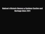 Read Hudson's Historic Houses & Gardens Castles and Heritage Sites 2011 Ebook Free