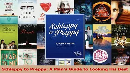 Download  Schleppy to Preppy A Mans Guide to Looking His Best PDF Online