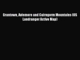 Read Grantown Aviemore and Cairngorm Mountains (OS Landranger Active Map) Ebook Free