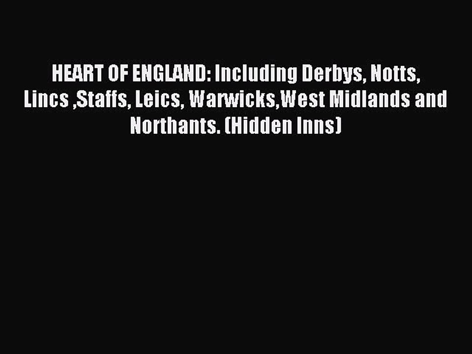 Read HEART OF ENGLAND: Including Derbys Notts Lincs Staffs Leics WarwicksWest Midlands and