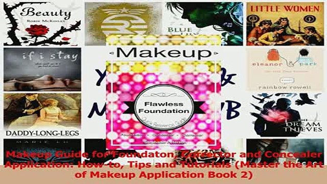 Read Makeup Guide for Foundaton Corrector and Concealer Application Howto Tips and Tutorials Ebook Free