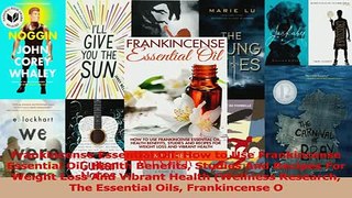 Read  Frankincense Essential Oil How to Use Frankincense Essential Oil Health Benefits Studies Ebook Online