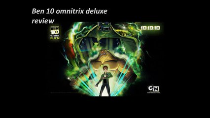 Ben 10 omnitrix deluxe review