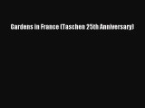 Download Gardens in France (Taschen 25th Anniversary) PDF Free