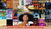Read  45 Homemade Natural Hair Care Recipes  For Hair growth moisture cleansing and styling Ebook Online