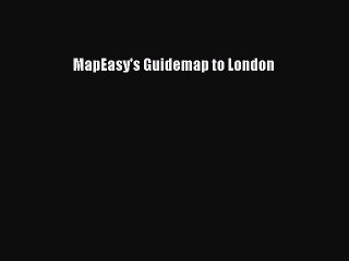 Read MapEasy's Guidemap to London PDF Free