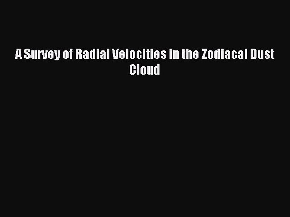Read A Survey of Radial Velocities in the Zodiacal Dust Cloud PDF Online