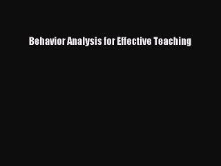 Download Behavior Analysis for Effective Teaching Free Books