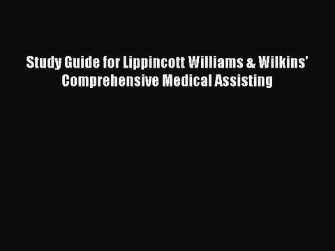 PDF Study Guide for Lippincott Williams & Wilkins' Comprehensive Medical Assisting EBook