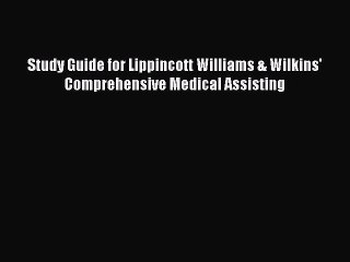 PDF Study Guide for Lippincott Williams & Wilkins' Comprehensive Medical Assisting  EBook
