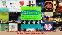 Read  20 ecrets to Money and Independence The DollarDivas Guide to Life Ebook Free