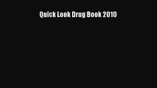 Download Quick Look Drug Book 2010 Free Books