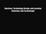 Download Emotions Technology Design and Learning (Emotions and Technology) Free Books