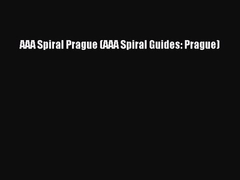 Read AAA Spiral Prague (AAA Spiral Guides: Prague) PDF Online