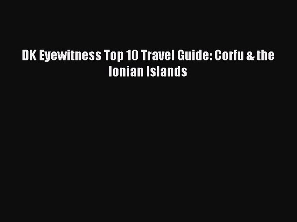 Read DK Eyewitness Top 10 Travel Guide: Corfu & the Ionian Islands Ebook Free