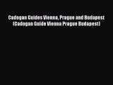 Read Cadogan Guides Vienna Prague and Budapest (Cadogan Guide Vienna Prague Budapest) Ebook