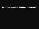 Download In the Footsteps of the Swallows and Amazons Ebook Free