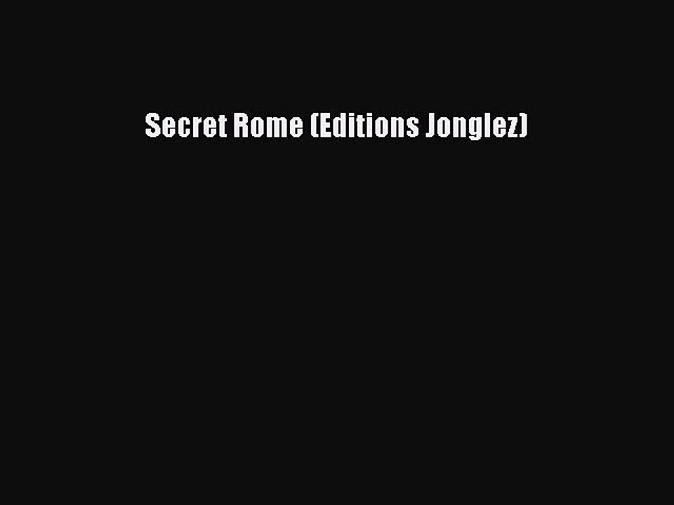 Read Secret Rome (Editions Jonglez) PDF Free