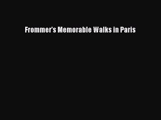 Download Frommer's Memorable Walks in Paris PDF Online