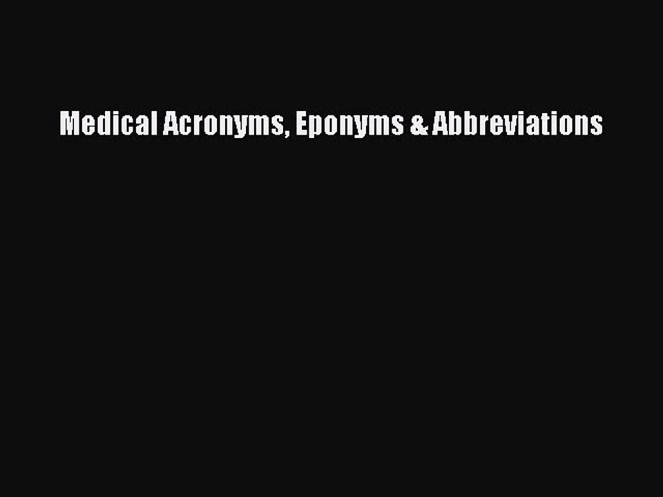 PDF Medical Acronyms Eponyms & Abbreviations  EBook
