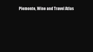 Read Piemonte Wine and Travel Atlas Ebook Free