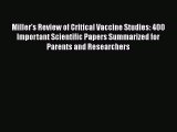 Download Miller's Review of Critical Vaccine Studies: 400 Important Scientific Papers Summarized