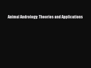 Download Animal Andrology: Theories and Applications Free Books