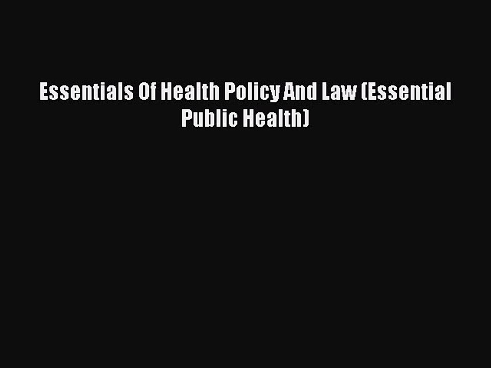 PDF Essentials Of Health Policy And Law (Essential Public Health)  EBook