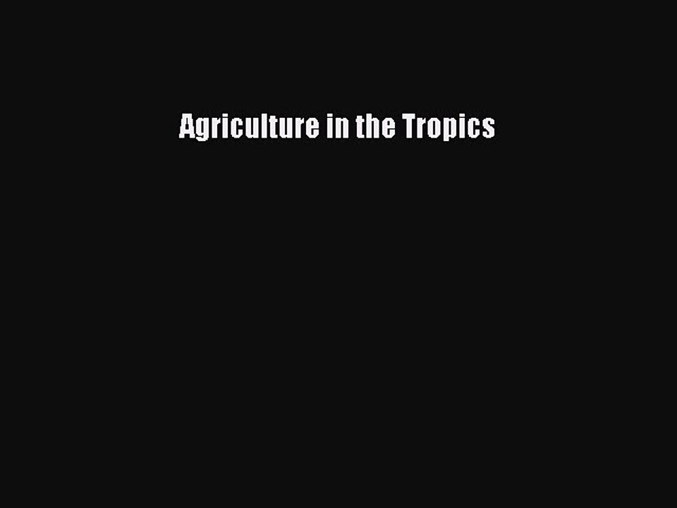 Download Agriculture in the Tropics  EBook
