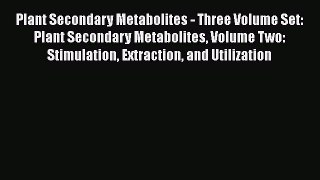 Download Plant Secondary Metabolites - Three Volume Set: Plant Secondary Metabolites Volume