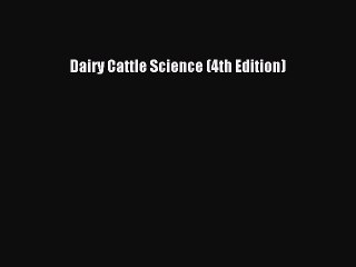 Download Dairy Cattle Science (4th Edition) Free Books