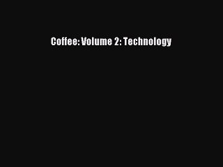 Download Coffee: Volume 2: Technology  EBook