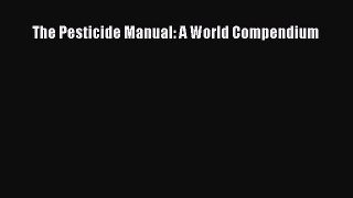 PDF The Pesticide Manual: A World Compendium  EBook