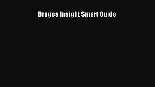 Read Bruges Insight Smart Guide Ebook Free