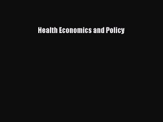 PDF Health Economics and Policy  EBook