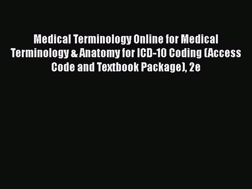 Download Medical Terminology Online for Medical Terminology & Anatomy for ICD-10 Coding (Access