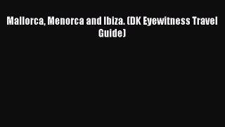 Read Mallorca Menorca and Ibiza. (DK Eyewitness Travel Guide) PDF Online