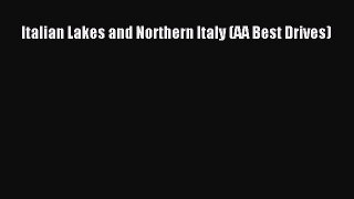 Read Italian Lakes and Northern Italy (AA Best Drives) Ebook Free