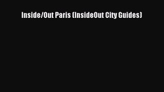 Download Inside/Out Paris (InsideOut City Guides) Ebook Free