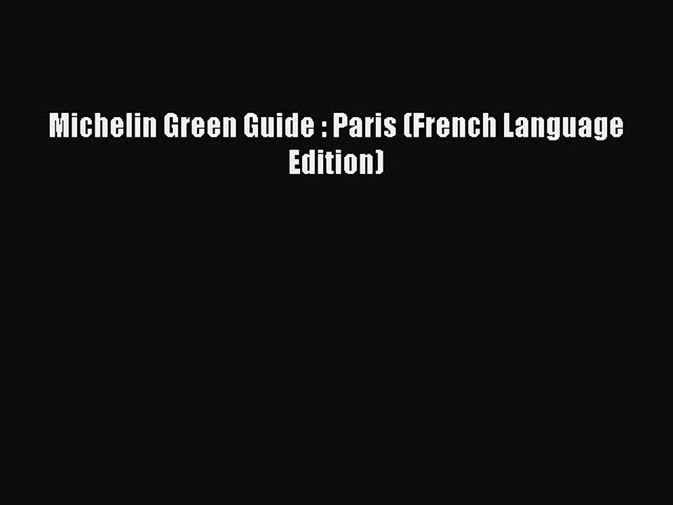 Download Michelin Green Guide : Paris (French Language Edition) Ebook Online