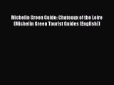 Read Michelin Green Guide: Chateaux of the Loire (Michelin Green Tourist Guides (English))