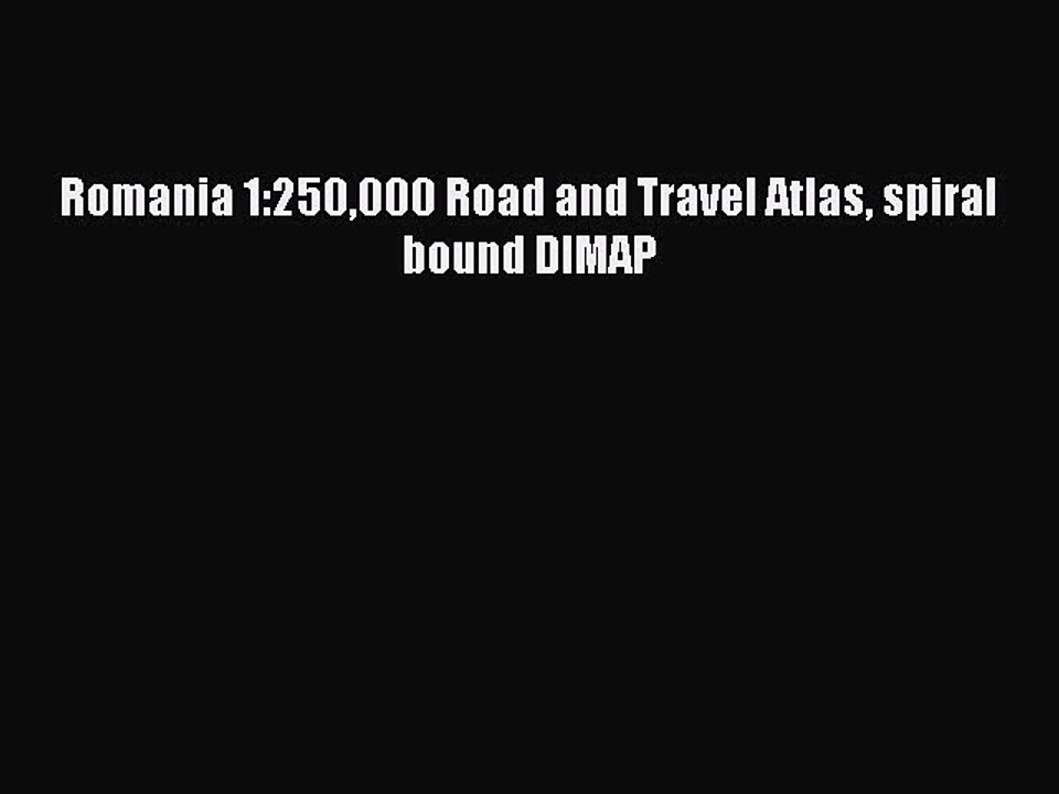 Read Romania 1:250000 Road and Travel Atlas spiral bound DIMAP Ebook Free
