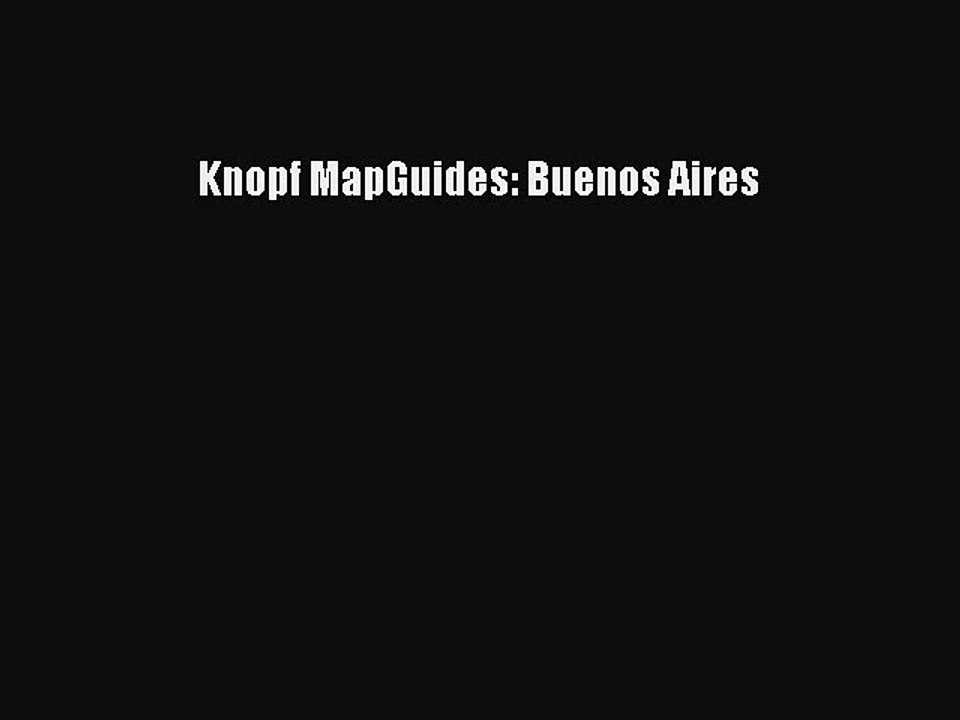 Read Knopf MapGuides: Buenos Aires PDF Free