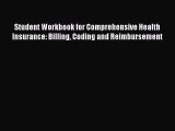 PDF Student Workbook for Comprehensive Health Insurance: Billing Coding and Reimbursement