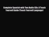 Read Complete Spanish with Two Audio CDs: A Teach Yourself Guide (Teach Yourself Language)