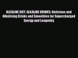 [PDF] ALKALINE DIET: ALKALINE DRINKS: Delicious and Alkalising Drinks and Smoothies for Supercharged