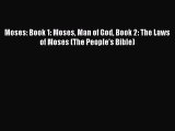 [PDF] Moses: Book 1: Moses Man of God Book 2: The Laws of Moses (The People's Bible) [Read]